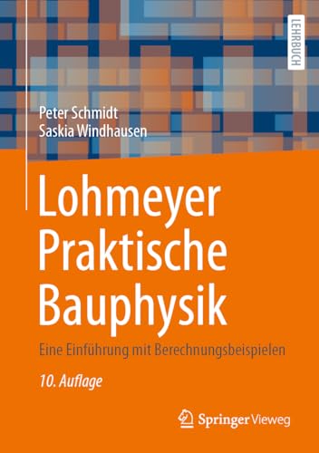 Lohmeyer Praktische Bauphysik: Eine Einführung mit Berechnungsbeispielen von Springer Vieweg