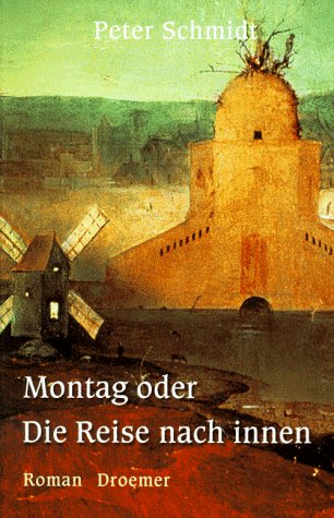 Montag oder Die Reise nach innen: Roman Montag oder Die Reise nach innen: Roman