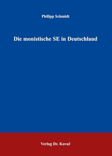 Die monistische SE in Deutschland (Schriften zum Handels- und Gesellschaftsrecht)