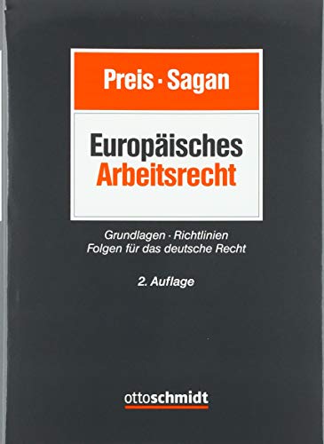 Europäisches Arbeitsrecht: Grundlagen - Richtlinien - Folgen für das deutsche Recht Europäisches Arbeitsrecht: Grundlagen - Richtlinien - Folgen für das deutsche Recht