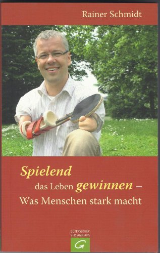Spielend das Leben gewinnen - Was Menschen stark macht