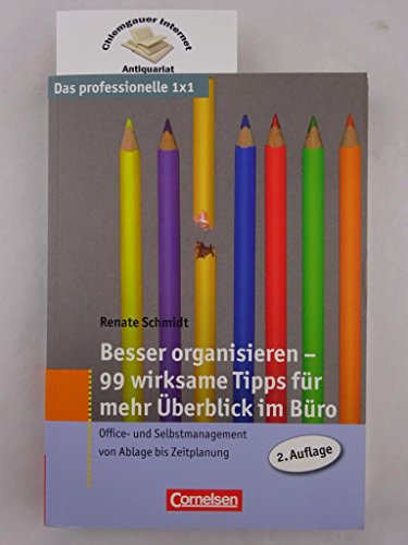 Das professionelle 1 x 1: Besser organisieren - 99 Tipps für mehr Überblick im Büro: Office- und Selbstmanagement von Ablage bis Zeitplanung Das professionelle 1 x 1: Besser organisieren - 99 Tipps für mehr Überblick im Büro: Office- und Selbstmanagement von Ablage bis Zeitplanung