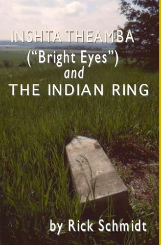 Inshta Theamba ("Bright Eyes") and The Indian Ring: 1st Ed. HARDCOVER, w/DJ--FULL COLOR PLATES/Resource Bibliography von Blurb