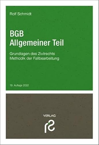 BGB Allgemeiner Teil: Grundlagen des Zivilrechts; Methodik der Fallbearbeitung