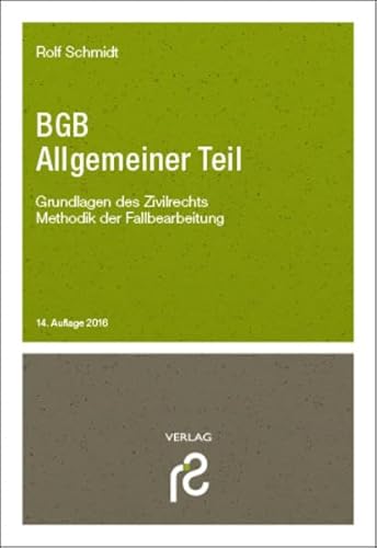 BGB Allgemeiner Teil: Grundlagen des Zivilrechts; Methodik der Fallbearbeitung