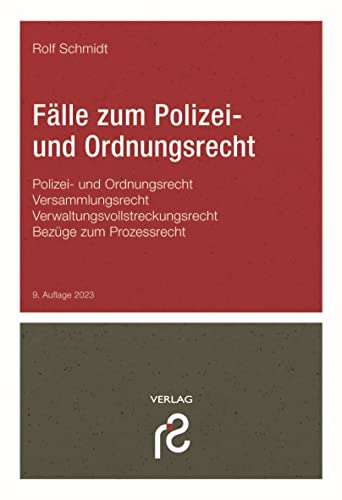 Fälle zum Polizei- und Ordnungsrecht von Schmidt, Rolf
