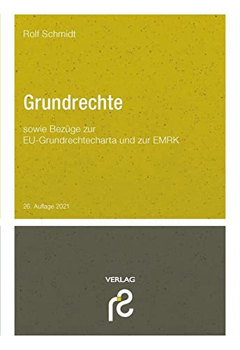 Grundrechte: sowie Bezüge zur EU-Grundrechtecharta und zur EMRK Grundrechte: sowie Bezüge zur EU-Grundrechtecharta und zur EMRK
