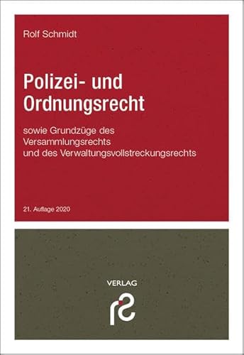 Polizei- und Ordnungsrecht: sowie Grundzüge des Versammlungsrechts und des Verwaltungsvollstreckungsrechts