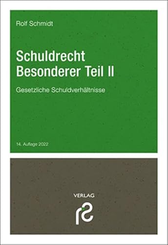 Schuldrecht Besonderer Teil II: Gesetzliche Schuldverhältnisse Schuldrecht Besonderer Teil II: Gesetzliche Schuldverhältnisse