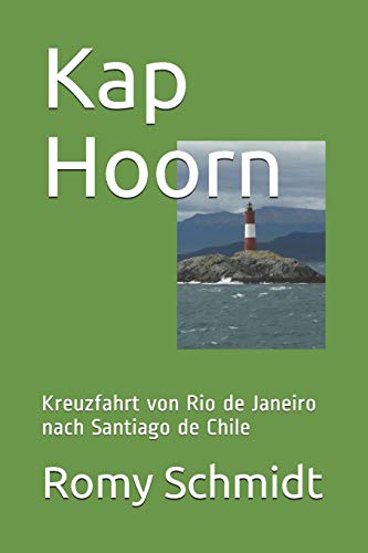 Kap Hoorn: Kreuzfahrt von Rio de Janeiro nach Santiago de Chile von Independently Published