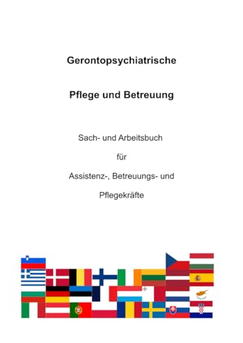 Gerontopsychiatrische Pflege und Begleitung: Sach- und Arbeitsbuch für Assistenz-, Betreuungs- und Pflegekräfte von epubli