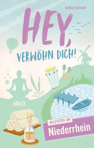 Hey, verwöhn Dich! Auszeiten am Niederrhein