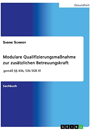 Modulare Qualifizierungsmaßnahme zur zusätzlichen Betreuungskraft gemäß §§ 43b, 53b SGB XI
