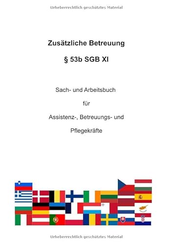 Zusätzliche Betreuung § 53b SGB XI: Sach- und Arbeitsbuch für Assistenz-, Betreuungs- und Pflegekräfte von epubli