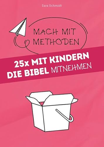 25x mit Kindern die Bibel mitnehmen (Mach mit-Methoden) von Praxisverlag buch+musik bm gGmbH