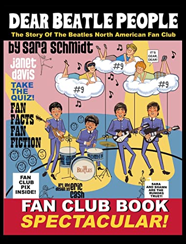 Dear Beatle People: The Story of The Beatles North American Fan Club von Sara Schmidt