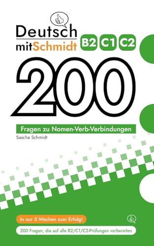 Deutsch mit Schmidt - 200 Fragen zu Nomen-Verb-Verbindungen B2 C1 C2