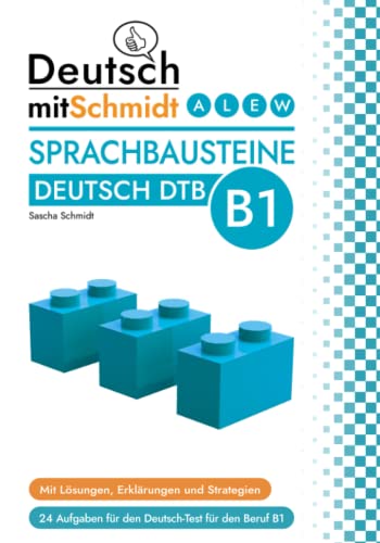 Sprachbausteine Deutsch DTB B1 - Deutsch-Test für den Beruf (Deutsch mit Schmidt): 24 Aufgaben zur Prüfungsvorbereitung