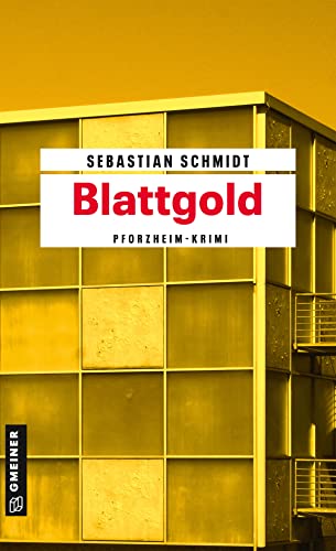 Blattgold: Pforzheim-Krimi (Hauptkommissarin Franziska Kusterer) (Kriminalromane im GMEINER-Verlag)