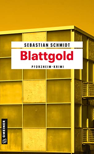 Blattgold: Pforzheim-Krimi (Hauptkommissarin Franziska Kusterer)
