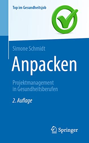 Anpacken -Projektmanagement in Gesundheitsberufen (Top im Gesundheitsjob) von Springer