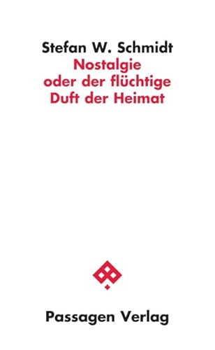 Nostalgie oder der flüchtige Duft der Heimat (Passagen Philosophie) von Passagen Verlag Ges.M.B.H