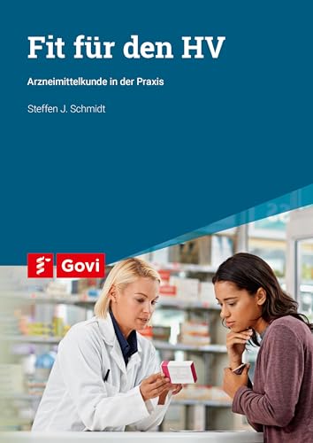 Fit für den HV: Arzneimittelkunde in der Praxis (Govi) von Avoxa - Mediengruppe Deutscher Apotheker GmbH