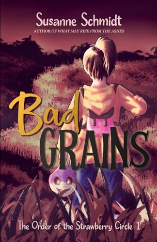 Bad Grains (The Order of the Strawberry Circle, Band 1)