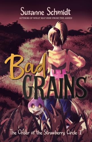 Bad Grains (The Order of the Strawberry Circle, Band 1)