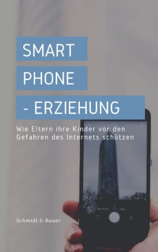 Smartphone-Erziehung: Wie Eltern ihre Kinder vor den Gefahren des Internets schützen