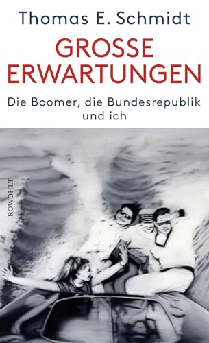 Große Erwartungen: Die Boomer, die Bundesrepublik und ich