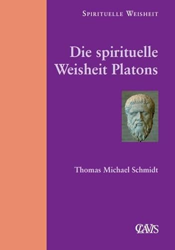 Die spirituelle Weisheit Platons: Spirituelle Weisheit