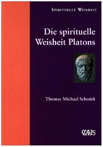 Die spirituelle Weisheit Platons: Spirituelle Weisheit