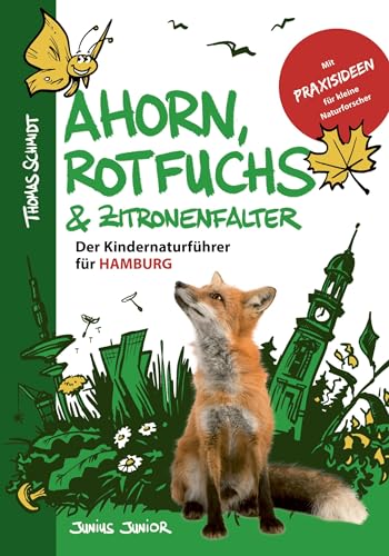 Ahorn, Rotfuchs & Zitronenfalter: Der Kindernaturführer für Hamburg