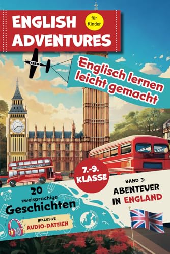 English Adventures - Englisch lernen leicht gemacht: Abenteuer in England (Band 3) von Independently published