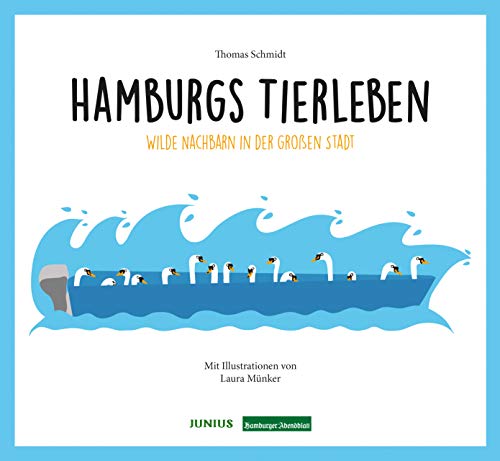 Hamburgs Tierleben: Wilde Nachbarn in der großen Stadt Hamburgs Tierleben: Wilde Nachbarn in der großen Stadt