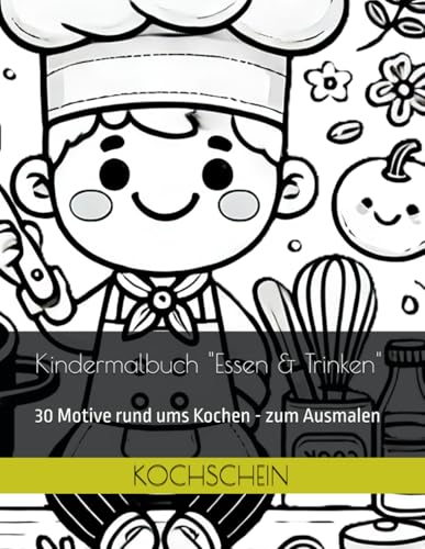 Kindermalbuch "Essen & Trinken": 30 Motive rund ums kochen - zum ausmalen Kindermalbuch "Essen & Trinken": 30 Motive rund ums kochen - zum ausmalen von Independently published