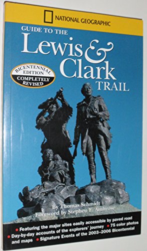 National Geographic Guide to the Lewis & Clark Trail (Lewis and Clark: Voyage of Discovery)