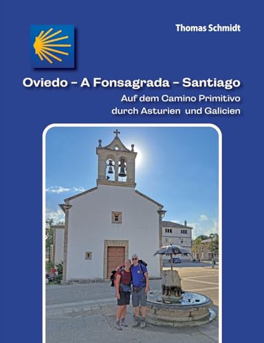 Oviedo - A Fonsagrada - Santiago: Auf dem Camino Primitivo durch Asturien und Galicien (Camino Splitter: Impressionen von iberischen Jakobswegen in Wort und Bild) von BoD – Books on Demand