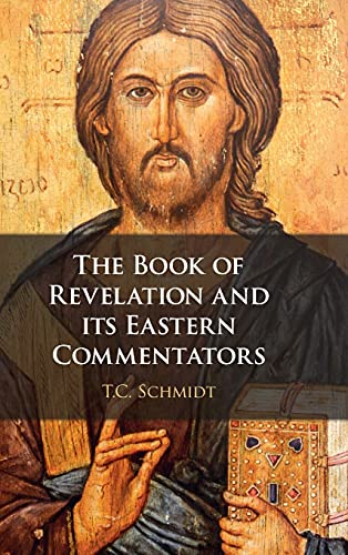 The Book of Revelation and its Eastern Commentators: Making the New Testament in the Early Christian World