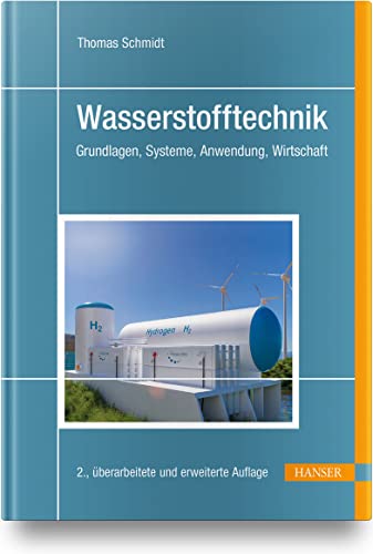 Wasserstofftechnik: Grundlagen, Systeme, Anwendung, Wirtschaft von Carl Hanser Verlag GmbH & Co. KG