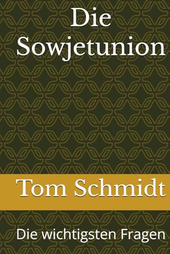 Die Sowjetunion: Die wichtigsten Fragen von Independently published