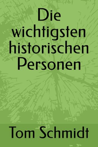 Die wichtigsten historischen Personen von Independently published