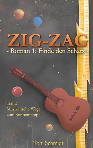 ZIG-ZAG Roman 1: Finde den Schatz - Teil 2 Musikalische Wege zum Sonnentempel (ZIG-ZAG Saga) von Book on Demand