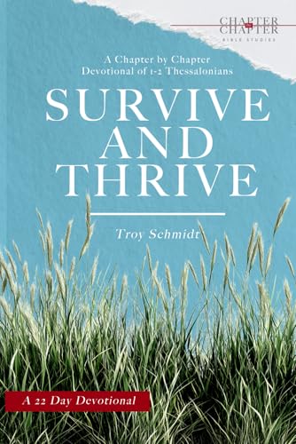 Survive and Thrive: A Chapter-by-Chapter Devotional of 1-2 Thessalonians von Independently published