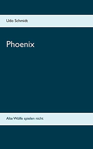 Phoenix: Alte Wölfe spielen nicht von TWENTYSIX
