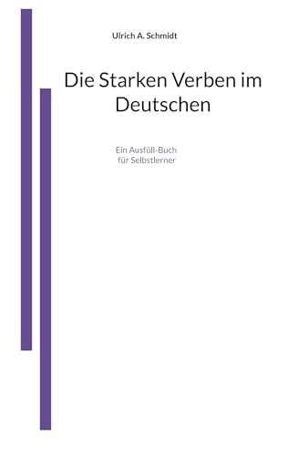 Die Starken Verben im Deutschen: Ein Ausfüll-Buch von BoD – Books on Demand