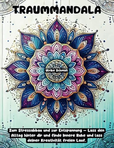 Traummandala Malbuch für Jugendliche und junge Erwachsene ab 12 Jahre - Zum Stressabbau und Zur Entspannung - 200 Tier & Blumen Mandala von Independently published