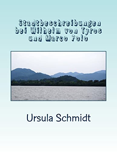 Stadtbeschreibungen bei Wilhelm von Tyrus und Marco Polo