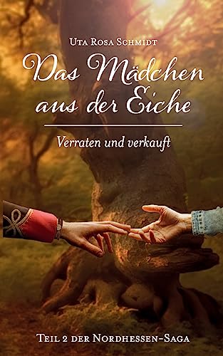 Das Mädchen aus der Eiche: Verraten und verkauft von BoD – Books on Demand